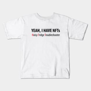 yeah, I have Nfts fridge Kids T-Shirt